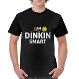 Dinkin Smart Pickleball T-Shirt