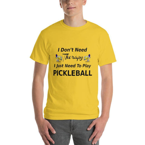 DON'T NEED THERAPY PICKLEBALL T-SHIRT