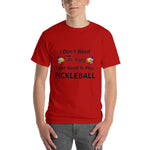 DON'T NEED THERAPY PICKLEBALL T-SHIRT